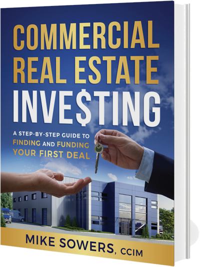 Commercial Real Estate Investing by Mike Sowers, CCIM