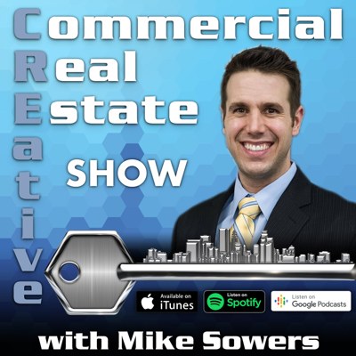 CREative Commercial Real Estate Show with Mike Sowers